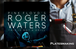 PLATESMAKING – Roger Waters: This Is Not A Drill – Live From Prague.